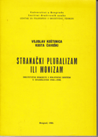 STRANAČKI PLURALIZAM ILI MONIZAM Društveni pokreti i politički sistem u Jugoslaviji 1944-1949