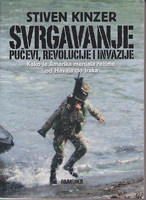 SVRGAVANJE Pučevi, Revolucije i Invazije - Kako je Amerika menjala režime, od Havaja do Iraka