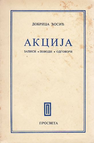 Akcija : zapisi, povodi, odgovori : 1955-1964