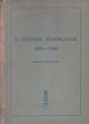 Iz istorije Jugoslavije : 1918-1945 : zbornik predavanja