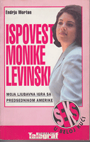 ISPOVEST MONIKE LEVINSKI - Moja ljubavna igra sa predsednikom Amerike - Seks u Beloj kući