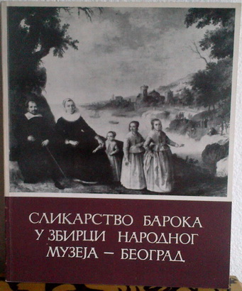 SLIKARSTVO BAROKA U ZBIRCI NARODNOG MUZEJA - BEOGRAD