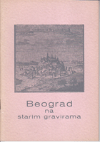 BEOGRAD NA STARIM GRAVIRAMA OD XVI DO XIX VEKA