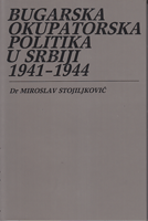BUGARSKA OKUPATORSKA POLITIKA U SRBIJI 1941 - 1944