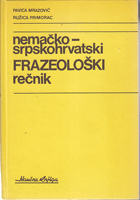 NEMAČKO - SRPSKOHRVATSKI FRAZEOLOŠKI REČNIK  - Nemački idiomatski izrazi sa s/h ekvivalentima