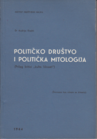 POLITIČKO DRUŠTVO I POLITIČKA MITOLOGIJA (Prilog kritici 