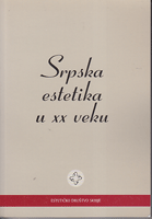 SRPSKA ESTETIKA U XX VEKU - Zbornik radova