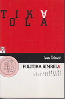 POLITIKA SIMBOLA - Ogledi o političkoj antropologiji