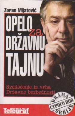 OPELO ZA DRŽAVNU TAJNU Svedočanstvo iz vrha Državne bezbednosti