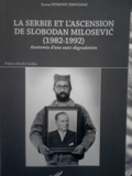 La Serbie et l' ascension de Slobodan Milošević ( 1982-1992)