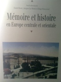 Memoire et histoire en Europe centrale et orientale
