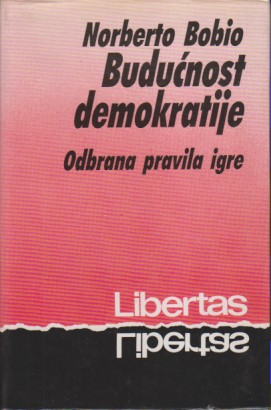 BUDUĆNOST DEMOKRATIJE Odbrana pravila igre