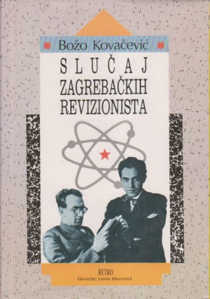 SLUČAJ ZAGREBAČKIH REVIZIONISTA Zvonimir Rihtman i Rikard Podhorski