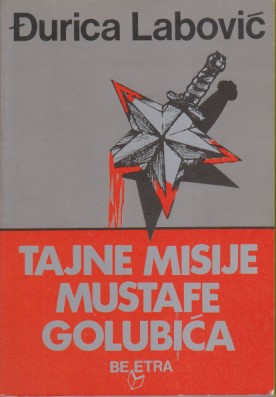 TAJNE MISIJE MUSTAFE GOLUBIĆA