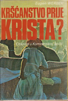 KRŠĆANSTVO PRIJE KRISTA ? Otkrića u Kumranskoj špilji