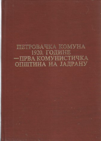 PETROVAČKA KOMUNA 1920 - Prva komunistička opština na Jadranu - P a š t o v i ć i