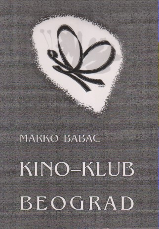 KINO-KLUB BEOGRAD Uspomene, B a b a c
