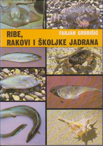 RIBE, RAKOVI I ŠKOLJKE JADRANA