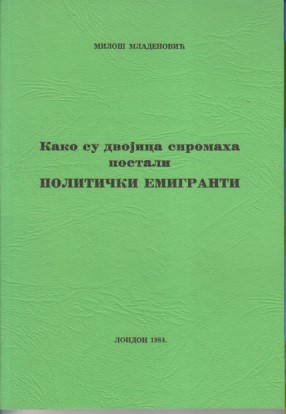 KAKO SU DVOJICA SIROMAHA POSTALI POLITIČKI EMIGRANTI, E m i g a n t s k o izdanje