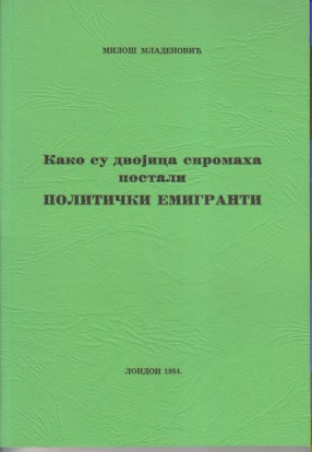 KAKO SU DVOJICA SIROMAHA POSTALI POLITIČKI EMIGRANTI, E m i g a n t s k o izdanje