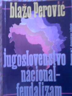 Jugoslovenstvo i nacional-feudalizam