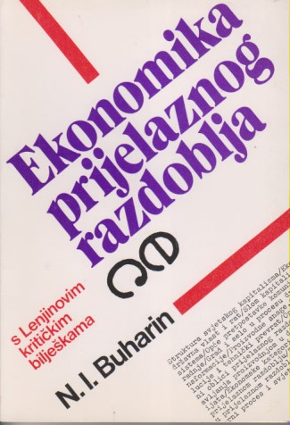 EKONOMIJA PRIJELAZNOG RAZDOBLJA s Lenjinovim kritičkim bilješkama, B u h a r i n