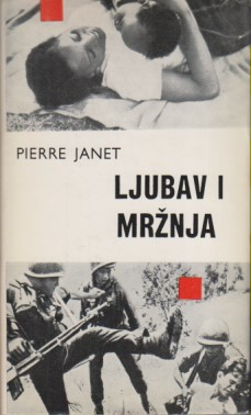 LJUBAV I MRŽNJA / Pierre J a n e t