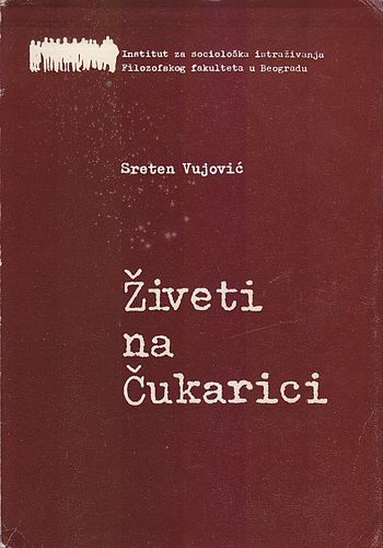 Živeti na Čukarici : sociološko istraživanje Banovog brda i Žarkova