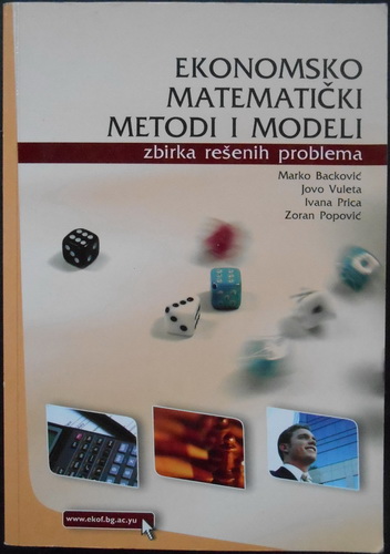 EKONOMSKO MATEMATIČKI METODI I MODELI zbirka rešenih zadataka