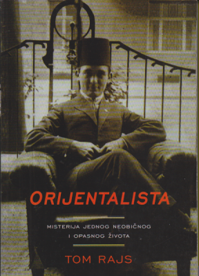 ORIJENTALISTA / Misterija jednog neobičnog i opasnog života