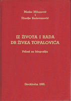 IZ ŽIVOTA I RADA dr ŽIVKA TOPALOVIĆA Prilozi za biografiju