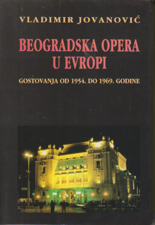 BEOGRADSKA OPERA U EVROPI Gostovanja od 1954. do 1969. godine - r e t k O