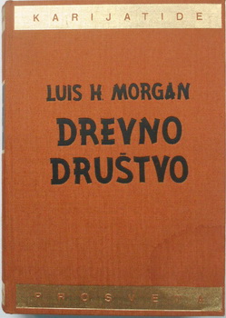 DREVNO DRUŠTVO Istraživanje čovekovog razvoja od divljaštva i varvarstva do civilizacije