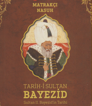 TARIH - I SULTAN BAYEZID Sultan II. Bayazid'in Tarihi