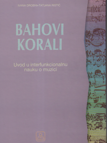 BAHOVI KORALI Uvod u interfunkcionalnu nauku o muzici