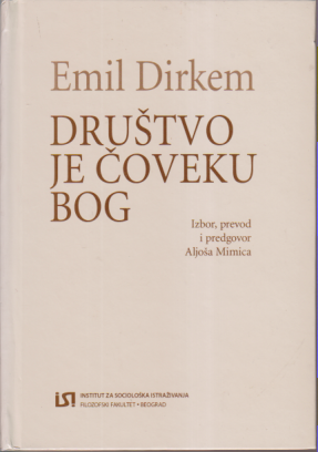 DRUŠTVO JE ČOVEKU BOG / Emil Dirkem