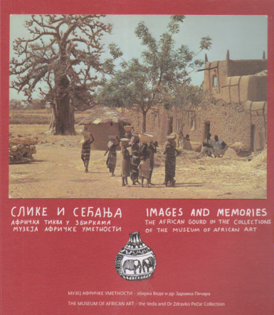 SLIKE I SEĆANJA Afrička tikva u zbirkama Muzeja afričke umetnosti
