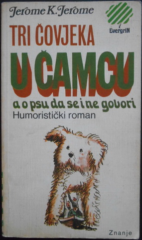 TRI ČOVJEKA U ČAMCU a o psu da se i ne govori Humoristički roman