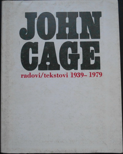 JOHN CAGE radovi / tekstovi 1939-1979 izbor