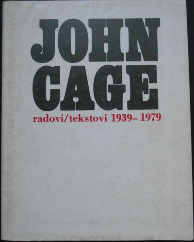 JOHN CAGE radovi / tekstovi 1939-1979 izbor