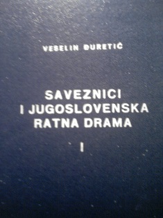 Saveznici i jugoslovenska ratna drama, I-II