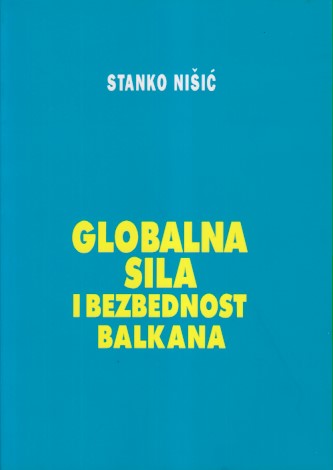 GLOBALNA SILA I BEZBEDNOST BALKANA