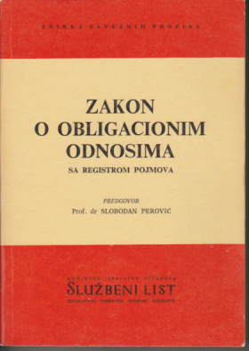 ZAKON O OBLIGACIONIM ODNOSIMA sa registrom pojmova - predgovor Prof. dr SLOBODAN PEROVIĆ