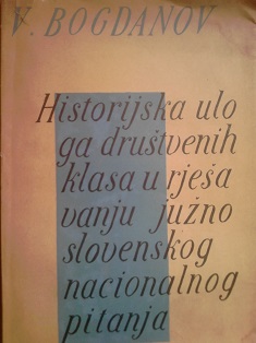 Historijska uloga društvenih klasa u rješavanju južnoslovenskog nacionalnog pitanja 