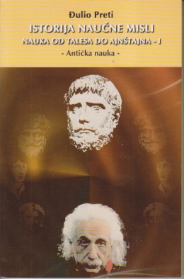 ISTORIJA NAUČNE MISLI Nauka od Talesa do Ajnštajna - I Antička nauka