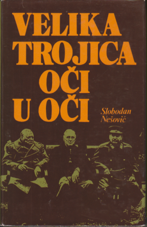 VELIKA TROJICA OČI U OČI Nesporazumi o drugom frontu