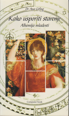 KAKO USPORITI STARENJE Alhemija mladosti