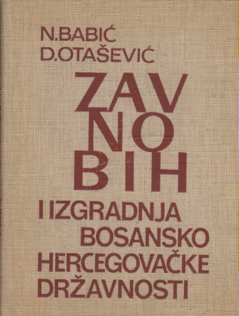 ZAVNOBIH I IZGRADNJA BOSANSKO-HERCEGOVAČKE DRŽAVNOSTI