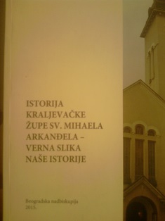 Istorija kraljevačke župe sv. Mihaela arkanđela - verna slika naše istorije