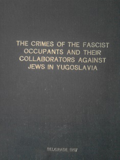 The crimes of the fascist occupants and their collaborators against Jews in Yugoslavia 